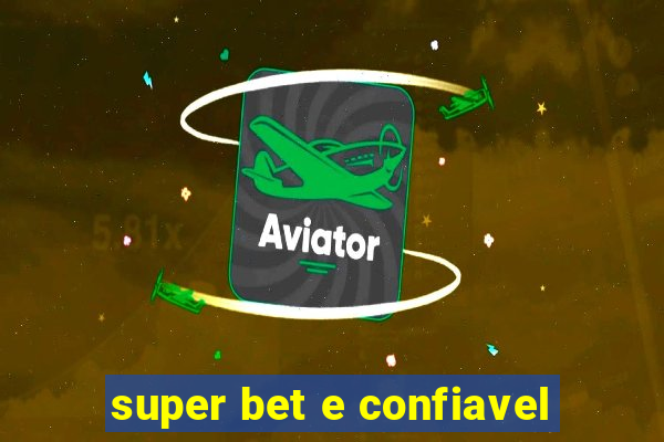 super bet e confiavel